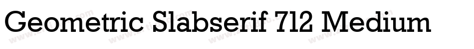 Geometric Slabserif 712 Medium BT字体转换
